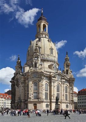  Il Frauenkirche di Dresda: Un trionfo architettonico rinasciuto dalle ceneri!